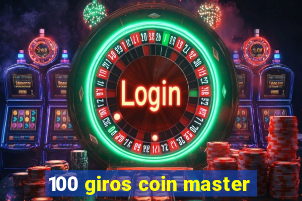 100 giros coin master